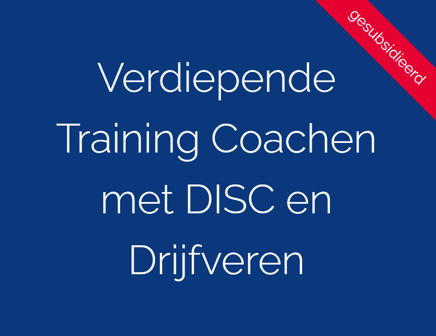 Verdiepende training coachen met DISC en Drijfveren